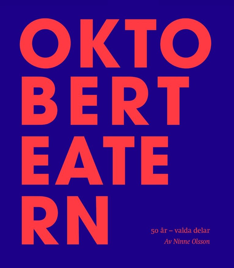 Ninne Olsson - Oktoberteatern : 50 år : valda delar, Häftad