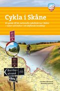 Cykla i Skne : en guide till de nationella cykellederna i Skne - natur och kultur i ett skiftande landskap