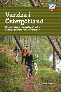 Vandra i Östergötland : de bästa etapperna av Östgötaleden och många andra vandringar i länet