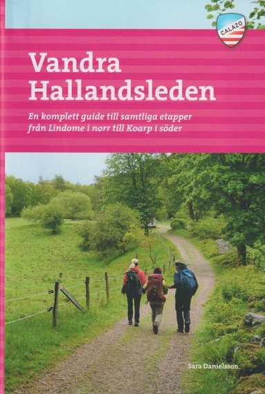 Sara Danielsson - Vandra Hallandsleden : en komplett guide till samtliga etapper från Lindome i norr till Koarp i söder, Häftad