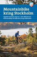 Mountainbike kring Stockholm : upptck de finaste stigarna - frn Mlararnas kulturlandskap till Sdertrns karga hllmarker