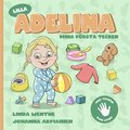 Lilla Adelina. Mina frsta tecken!