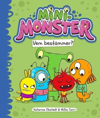 Minimonster vem bestämmer?