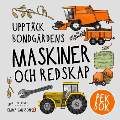 Emma Jansson - Upptäck bondgårdens maskiner och redskap, Inbunden