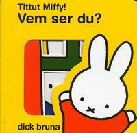 e-Bok Tittut Miffy! Vem ser du?