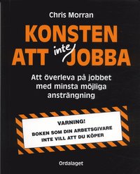 e-Bok Konsten att inte jobba  att överleva på jobbet med minsta möjliga ansträngning