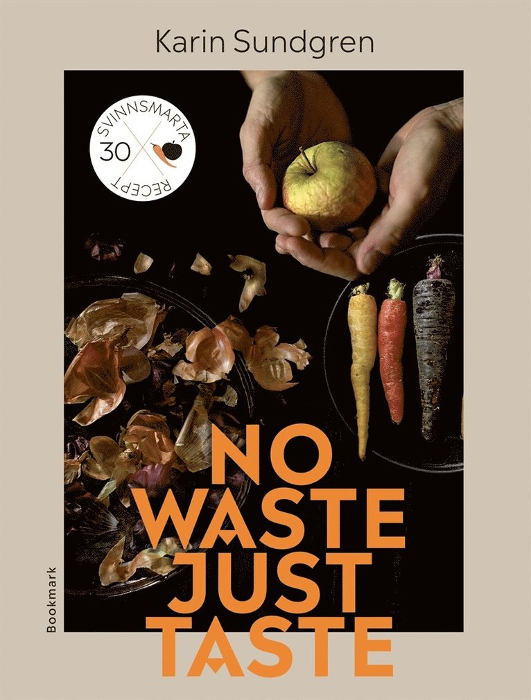 Karin Sundgren - No waste, just taste, E-bok