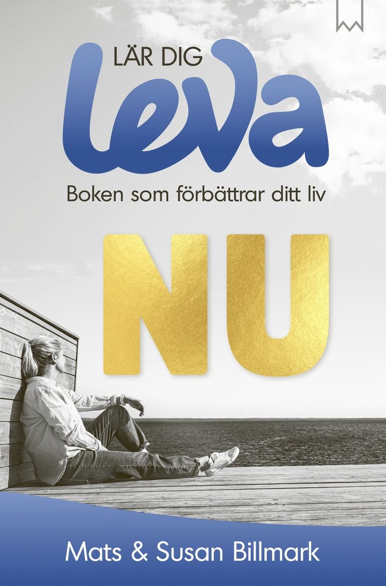 Mats Billmark, Susan Billmark - Lär dig leva NU, E-bok
