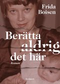 Ber�tta aldrig det h�r