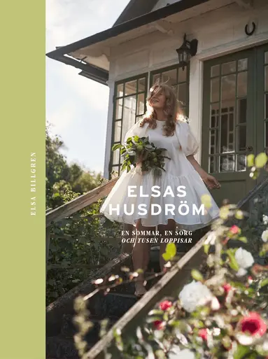 Elsa Billgren - Elsas husdröm : en sommar, en sorg och tusen loppisar, Inbunden
