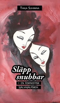 Släpp snubbar : en feministisk självhjälpsbok