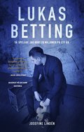 Lukas Betting : s spelade jag bort 20 miljoner p ett r