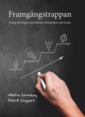 Framg�ngstrappan : 4 steg till h�gre prestation, l�nsamhet och lycka