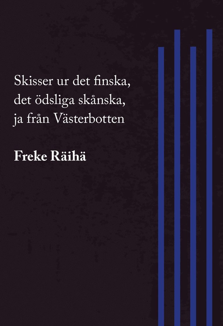 Freke Räihä - Skisser ur det finska, det ödsliga skånska, ja från Västerbotten, E-bok
