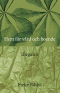 Hem fr vrd och boende / Illegalen