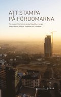 Att stampa på fördomarna : tio noveller från Demokratiska Republiken Kongo, Ghana, Kenya, Nigeria, Sydafrika och Zimbabwe