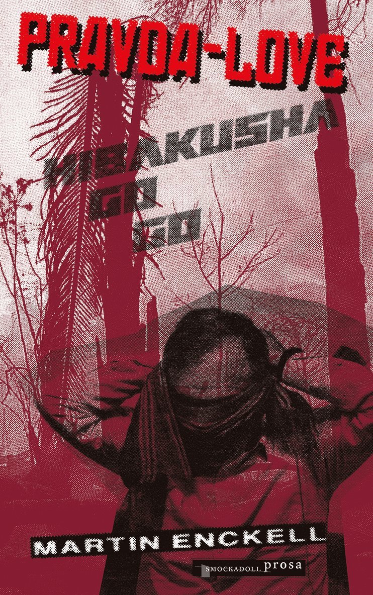 Martin Enckell - Pravda – Love & Hibakusha Go Go, E-bok