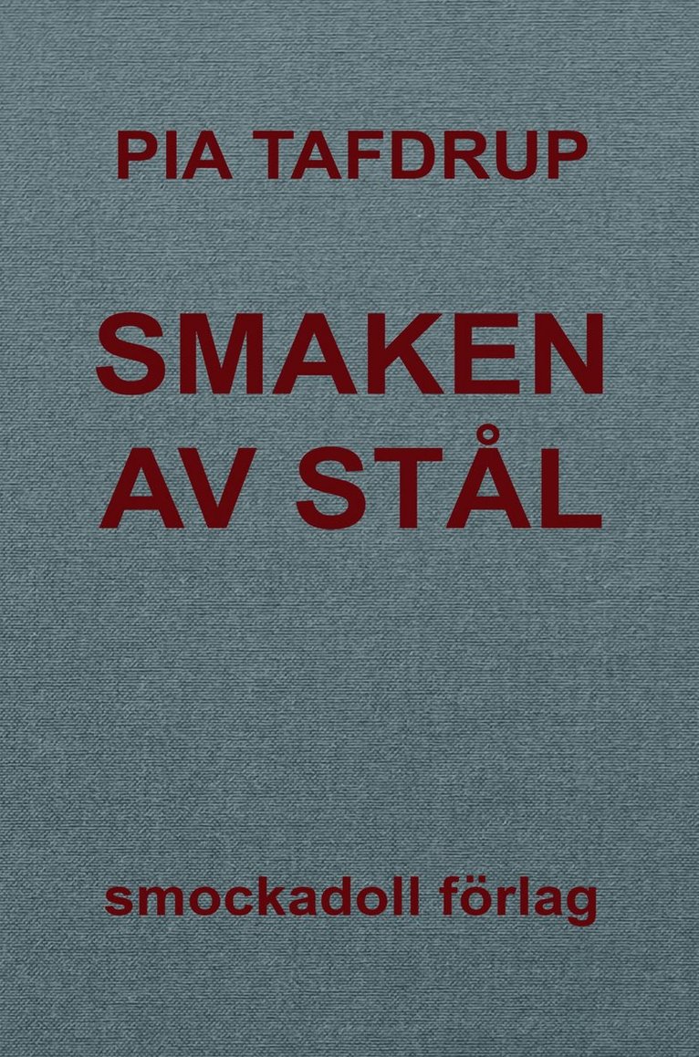 Pia Tafdrup - Smaken av stål, E-bok