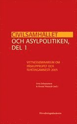 Civilsamhllet och asylpolitiken, del 1 : Vittnesseminarium om Pskuppropet och Flyktingamnesti 2005