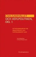 Civilsamh�llet och asylpolitiken, del 1 : Vittnesseminarium om P�skuppropet och Flyktingamnesti 2005