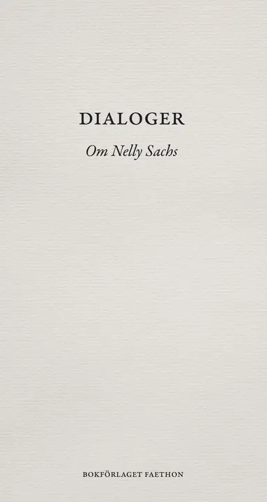 Gunnar D. Hansson, Helga Krook, Åsa Maria Kraft, Mona Vincent - Dialoger : om Nelly Sachs, Häftad