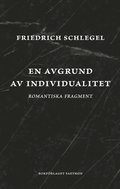 En avgrund av individualitet : romantiska fragment