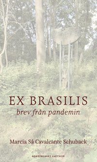 Ex Brasilis : brev från pandemin