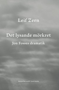 Det lysande m�rkret : Jon Fosses dramatik
