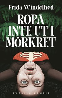 Ropa inte ut i mrkret