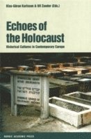 Klas-Göran Karlsson, Ulf Zander - Echoes of the Holocaust: Historical Cultures in Contemporary Europe, Inbunden