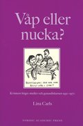 Vp eller nucka? : kvinnors hgre studier och genusdiskursen 1930-1970