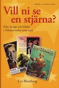 Vill ni se en stj�rna? : k�n, kropp och kl�der. Filmjournalen 1919-1953