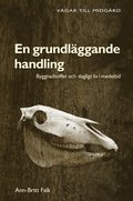 En grundl�ggande handling : byggnadsoffer och dagligt liv i medeltid