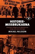 Historiemissbrukarna : ett korrektur till lgnerna och villfarelserna om Sverige under andra vrldskriget