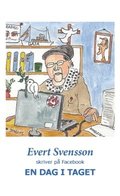 En dag i taget : Evert Svensson skriver p Facebook