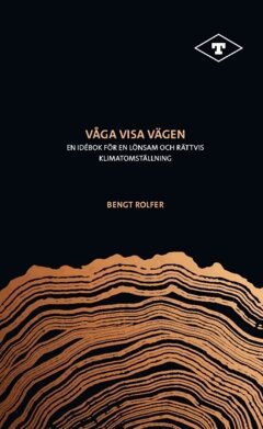 Bengt Rolfer - Våga visa vägen, Häftad