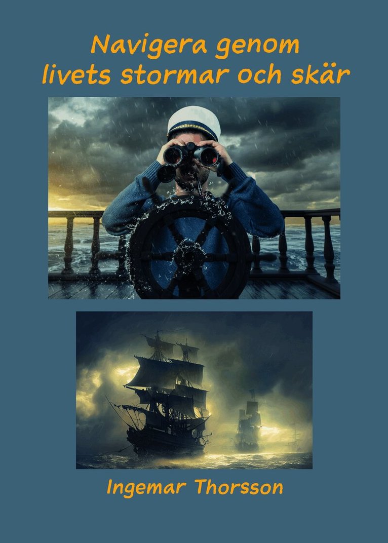 Ingemar Thorsson - Navigera genom livets stormar och skär, Inbunden