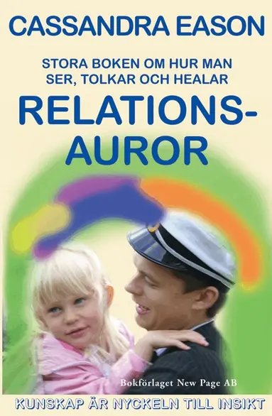 Cassandra Eason - Stora boken om hur man ser, tolkar och helar relationsauror, Häftad