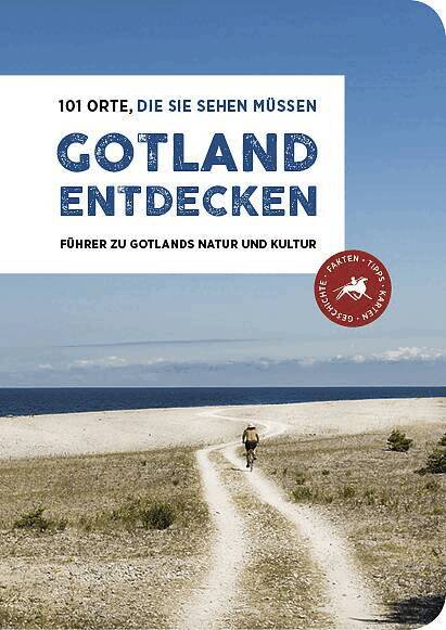 Gotland Entdecken – 101 Orte, Die sie Sehen Müssen, Häftad