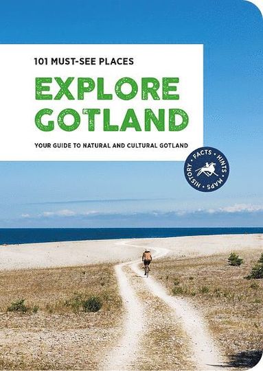 Explore Gotland - 101 Must-see Places by Anna Jutehammar, Sara Eliason, Lena Ideström