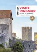 Uppt�ck Visby ringmur : din guide till ringmurens sp�nnande historia