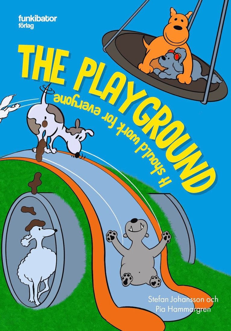 Stefan Johansson, Pia Hammargren - The playground : it should work for everyone, E-bok