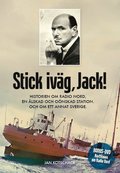 Stick, iväg Jack! : historien om Radio Nord en älskad och oönskad station och om ett annat Sverige