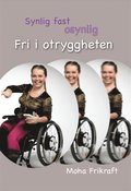 Synlig fast osynlig - Fri i otryggheten