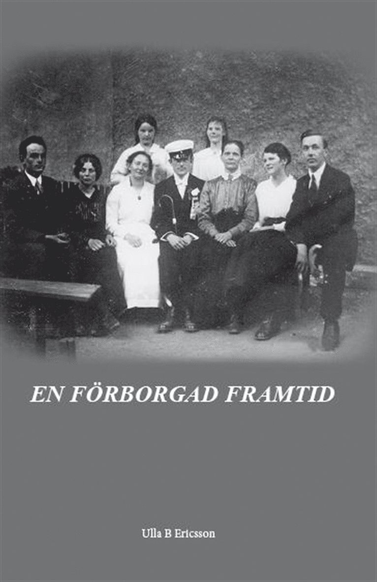 Ulla B Ericsson - En förborgad framtid, E-bok