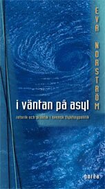 Eva Norström - I väntan på asyl : retorik och praktik i svensk flyktingpolitik, Häftad
