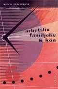 Arbetsliv, familjeliv och k�n