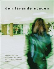Suzanne de Laval, Mats Lieberg - Den lärande staden, Häftad