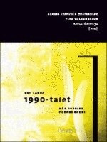 Kristina Abiala, Eva Blomberg, Lars Ekdahl, Rasmus Fleischer, Yvonne Hirdman, Karl Molin, Torbjörn Nilsson, Monica Quirico, Johanna Ringarp, Werner Schmidt, Carl-Gustaf Scott, Ylva Waldemarson, Anders Ivarsson Westerberg, Martin Wottle, Kjell Österberg - Det långa 1990-talet : när Sverige förändrades, Häftad