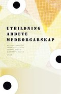 Utbildning, arbete, medborgarskap : strategier fr social inkludering i den mngetniska staden